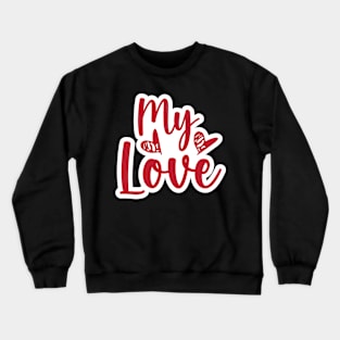 Valentine's Day Stickers - My Love Crewneck Sweatshirt